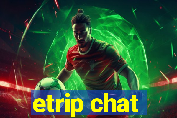 etrip chat